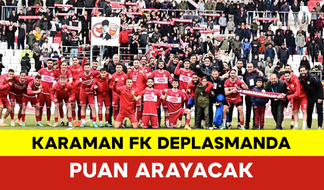 Karaman FK Deplasmanda Puan Arayacak