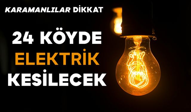 Karaman'da 24 Köyde Elektrik Kesintisi