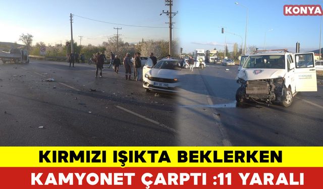 Kırmızı Işıkta Beklerken Kamyonet Çarptı : 11 Yaralı