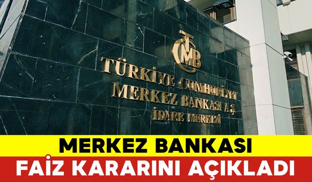 Merkez Bankası Faiz Kararını Açıkladı