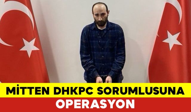 Mit’ten Dhkp-C Sorumlusuna Operasyon