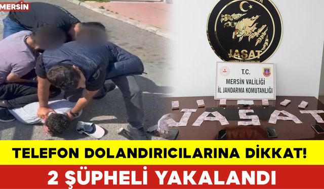 Telefon Dolandırıcılarına Dikkat! 2 Şüpheli Yakalandı