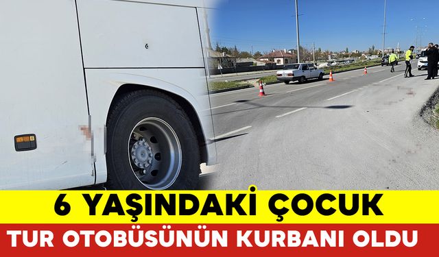 Tur Otobüsünün Çarptığı 6 Yaşındaki Çocuk Hayatını Kaybetti