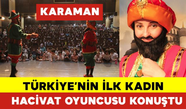 Türkiye’nin İlk Kadın Hacivat Oyuncusu Konuştu