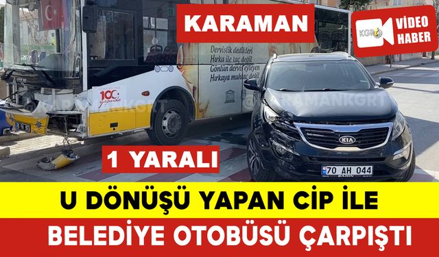 U Dönüşü Yapan Cip ile Belediye Otobüsü Çarpıştı