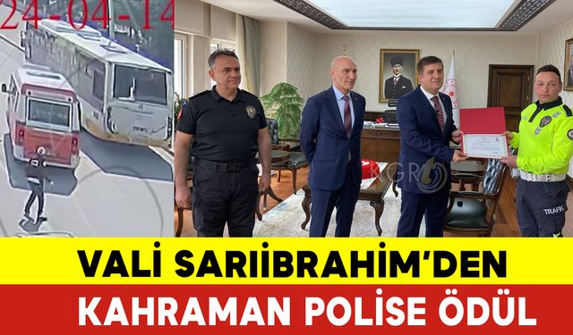 Vali Sarıibrahim'den Kahraman Polise Ödül