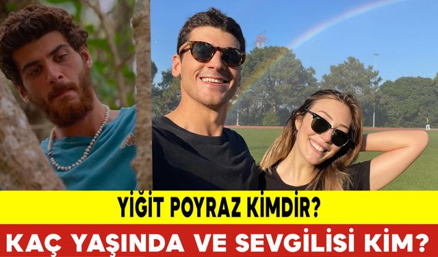 Yiğit Poyraz Kimdir, Kaç Yaşında Ve Sevgilisi Kim?