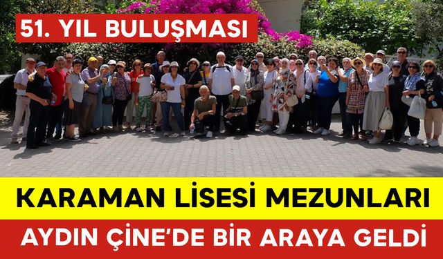 51. Yıl Buluşması Karaman Lisesi Mezunlarını Bir Araya Getirdi