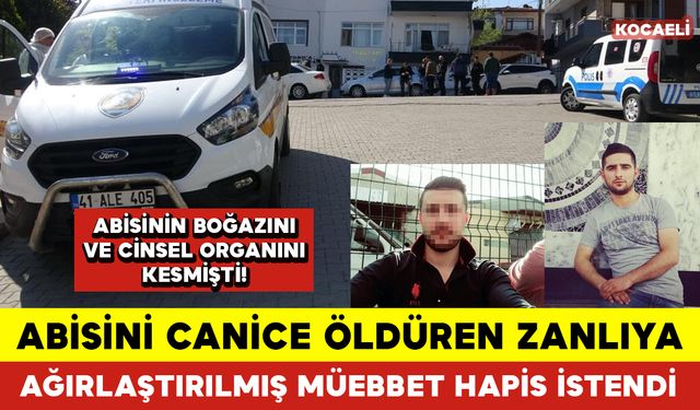 Abisini Canice Öldüren Zanlıya Ağırlaştırılmış Müebbet Hapis İstendi