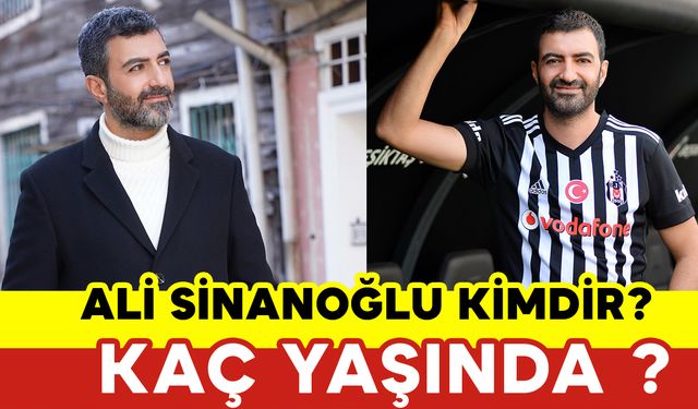 Ali Sinanoğlu Kimdir ve Kaç Yaşında?