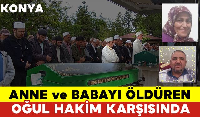 Anne ve Babasını Öldürmüştü Oğul Hakim Karşısında