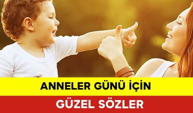 Anneler Günü İçin Güzel Sözler