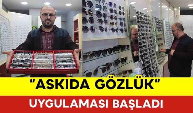 Askıda Gözlük Uygulaması Başladı