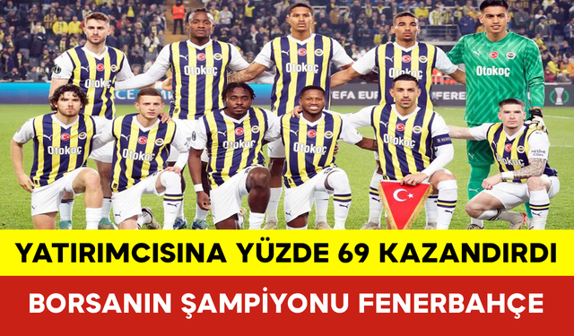 Borsanın Şampiyonu Fenerbahçe