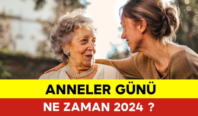 Bugün Anneler Günü mü?  Anneler Günü Ne Zaman 2024