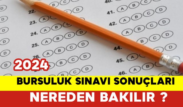 Bursluluk Sınavı Sonuçları 2024 Nereden Bakılır?