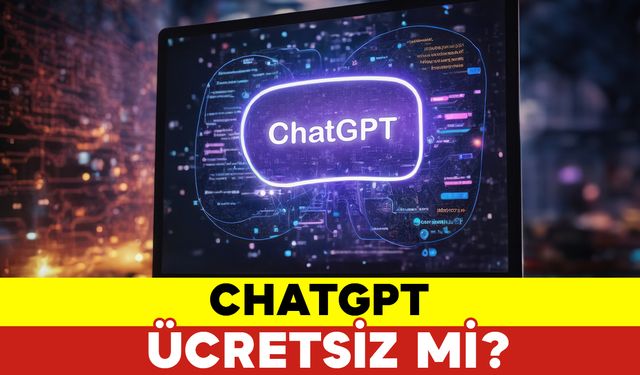 ChatGPT Ücretsiz mi?