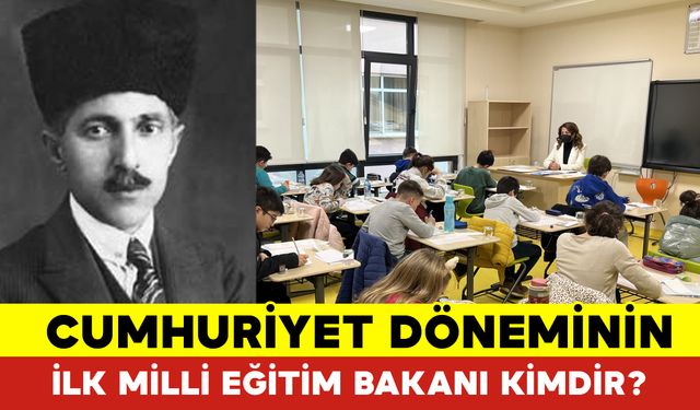 Cumhuriyet Döneminin İlk Milli Eğitim Bakanı Kimdir?