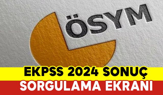 EKPSS Ne Zaman Açıklanacak 2024 EKPSS Sonuç Sorgulama Ekranı