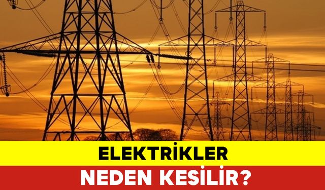 Elektrikler Neden Kesilir?