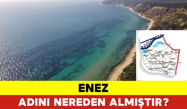 Enez Adını Nereden Almıştır?