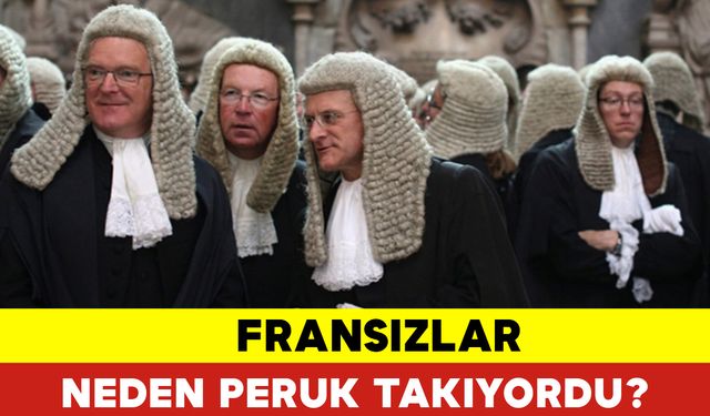 Fransızlar Neden Peruk Takıyordu?