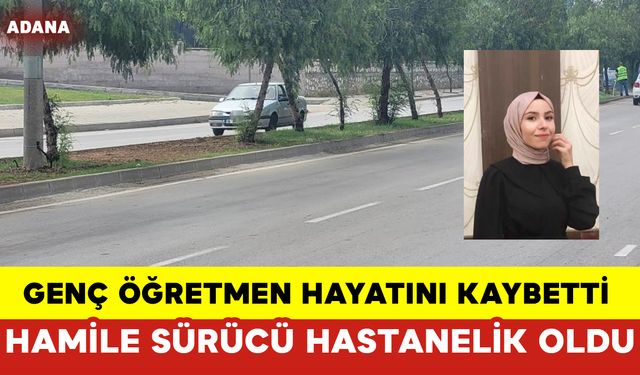 Genç Öğretmen Hayatını Kaybetti Hamile Sürücü Hastanelik Oldu