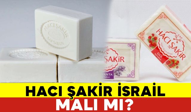 Hacışakir İsrail Malı mı?