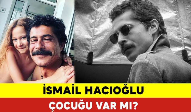 İsmail Hacıoğlu Çocuğu Var mı?