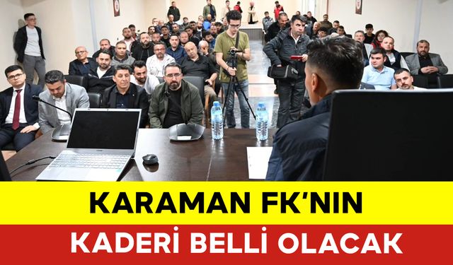 Karaman FK’nın Kaderi Belli Olacak