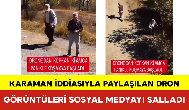 Karaman İddiasıyla Paylaşılan Dron Görüntüleri Sosyal Medyayı Salladı