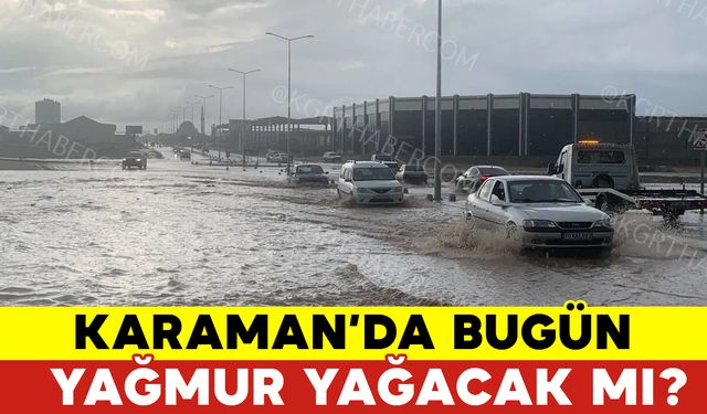 Karaman'da Bugün Yağmur Yağacak Mı?