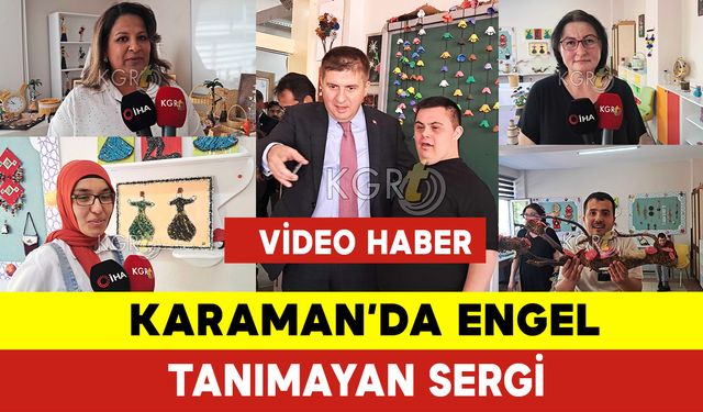 Karaman'da “Engel Tanımayan Sergi”