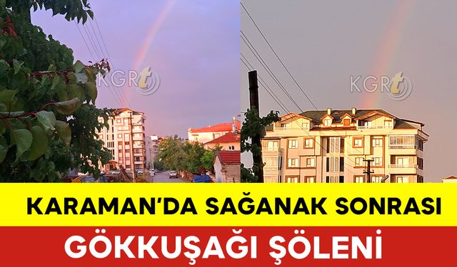 Karaman'da Gökyüzünde Gökkuşağı Şöleni