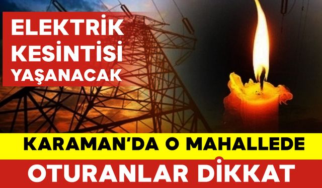 Karaman’da O Mahallede Oturanlar Dikkat