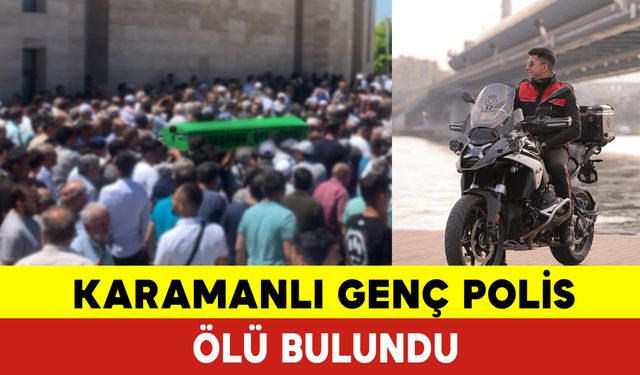 Karamanlı Genç Polis Ölü Bulundu