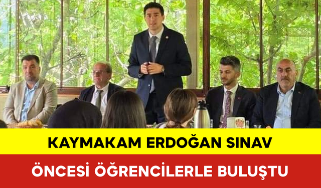 Kaymakam Erdoğan Sınav Öncesi Öğrencilerle Buluştu