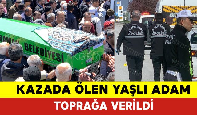 Kazada Ölen Yaşlı Adam Toprağa Verildi