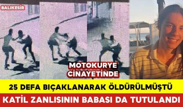 Motokurye Cinayetindeki Katil Zanlısının Babası da  Tutulandı