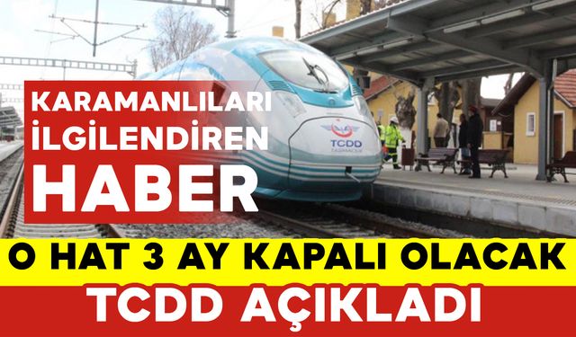 O Hat 3 Ay Kapalı Olacak