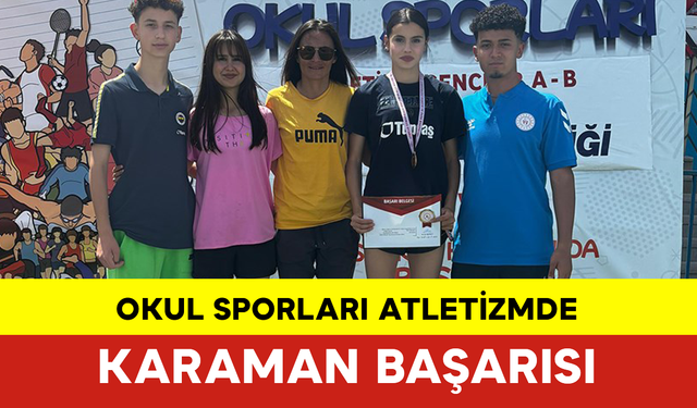 Okul Sporları Atletizmde Karaman Başarısı