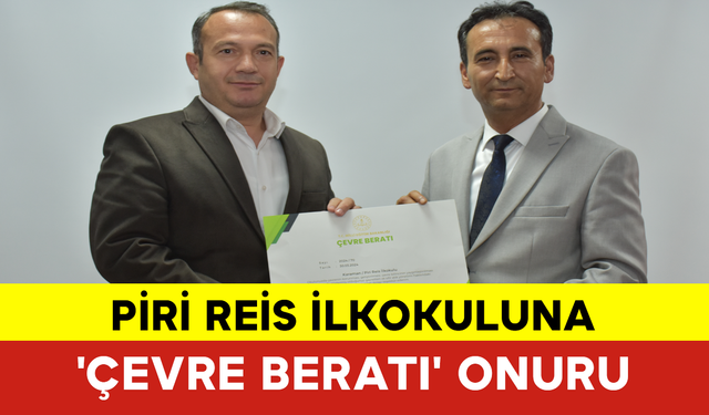 Piri Reis İlkokuluna 'Çevre Beratı' Onuru