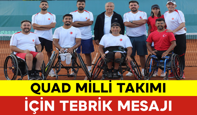 Quad Milli Takımı İçin Tebrik Mesajı