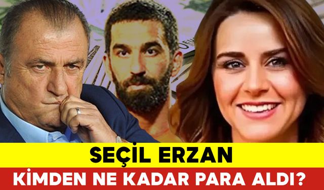 Seçil Erzan Kimden Ne Kadar Para Aldı?