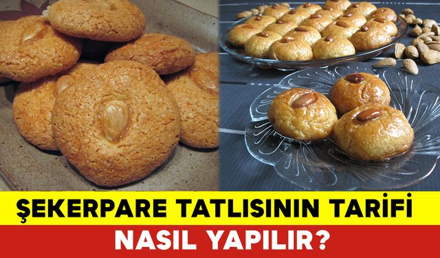 Şekerpare Tatlısının Tarifi Nasıl Yapılır?