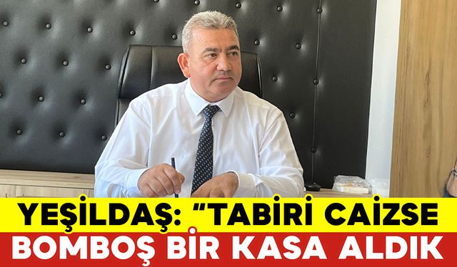 Tabiri Caizse “Bomboş” Bir Kasa Aldık