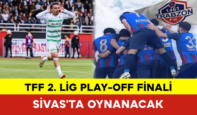 TFF 2. Lig Play-Off Finali Sivas'ta Oynanacak