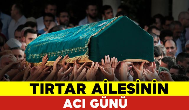 Tırtar Ailesinin Acı Günü