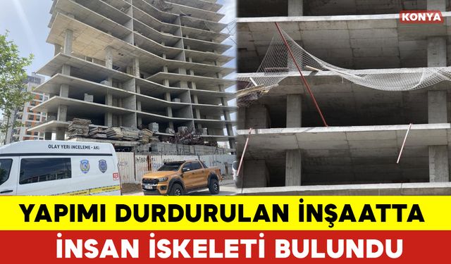 Yapımı Durdurulan İnşaatta İnsan İskeleti Bulundu