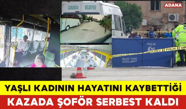 Yaşlı Kadının Hayatını Kaybettiği Kazada Şoför Serbest Kaldı